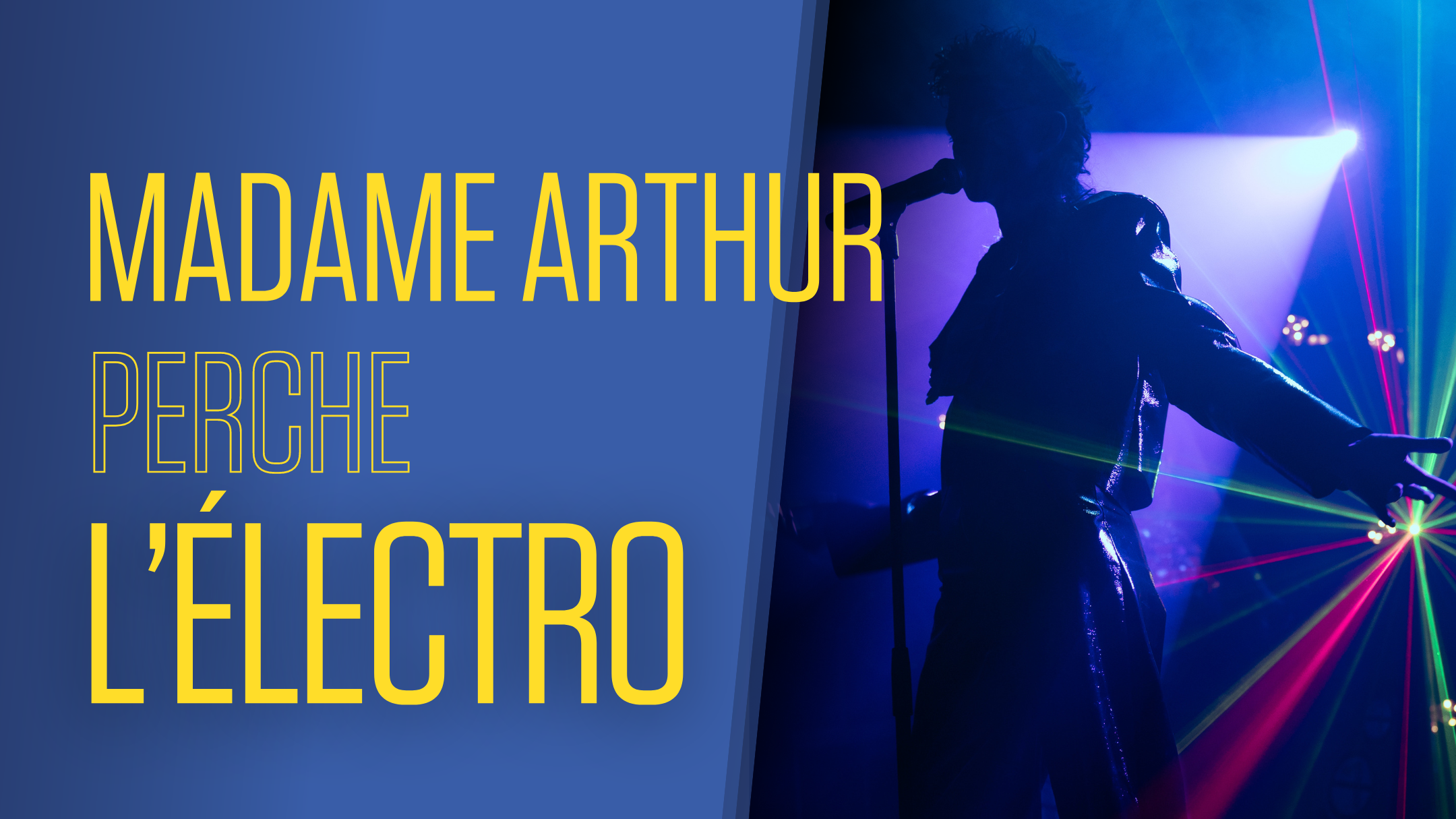 Madame Arthur perche l'électro