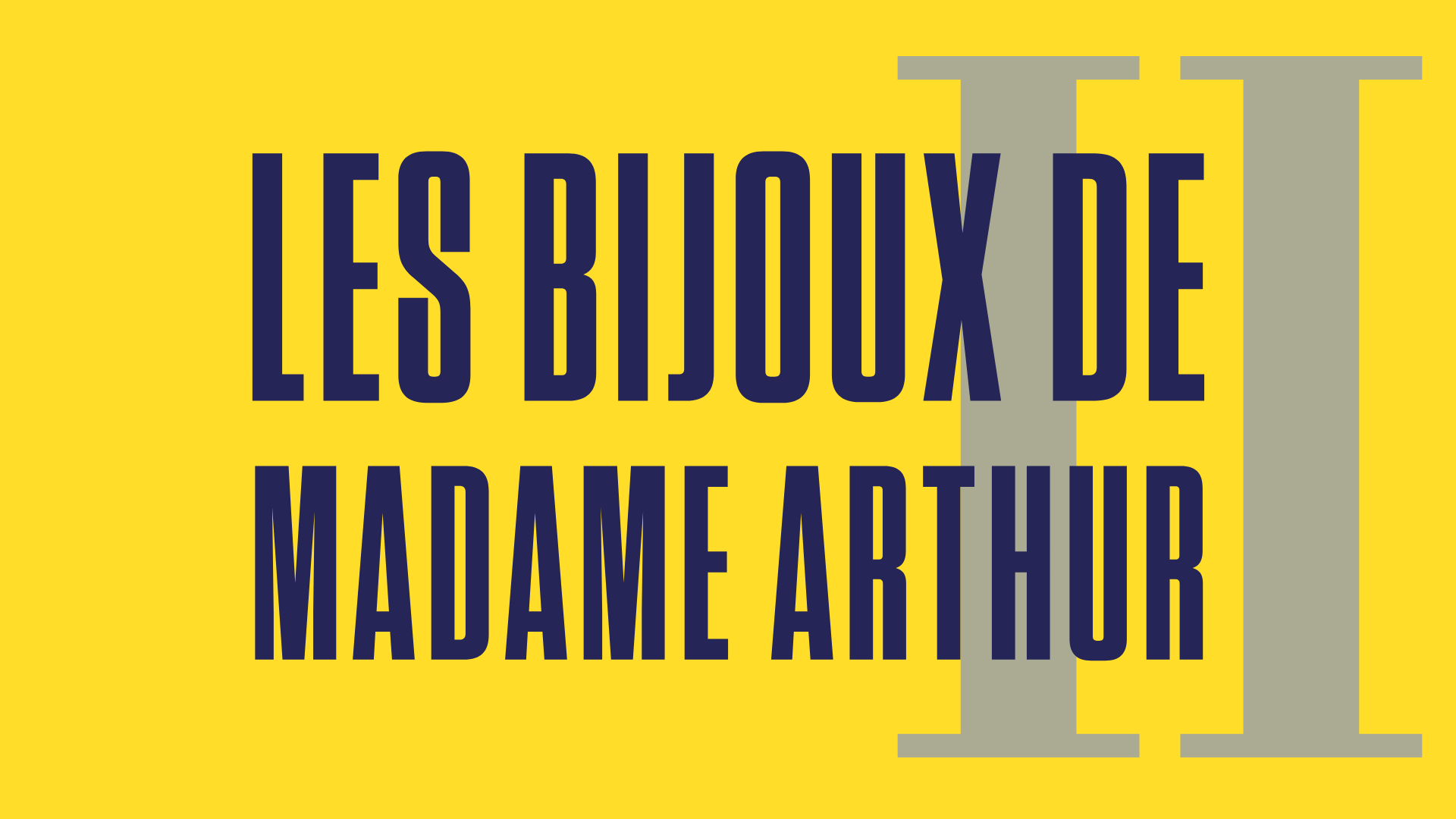 Les Bijoux de Madame Arthur II 