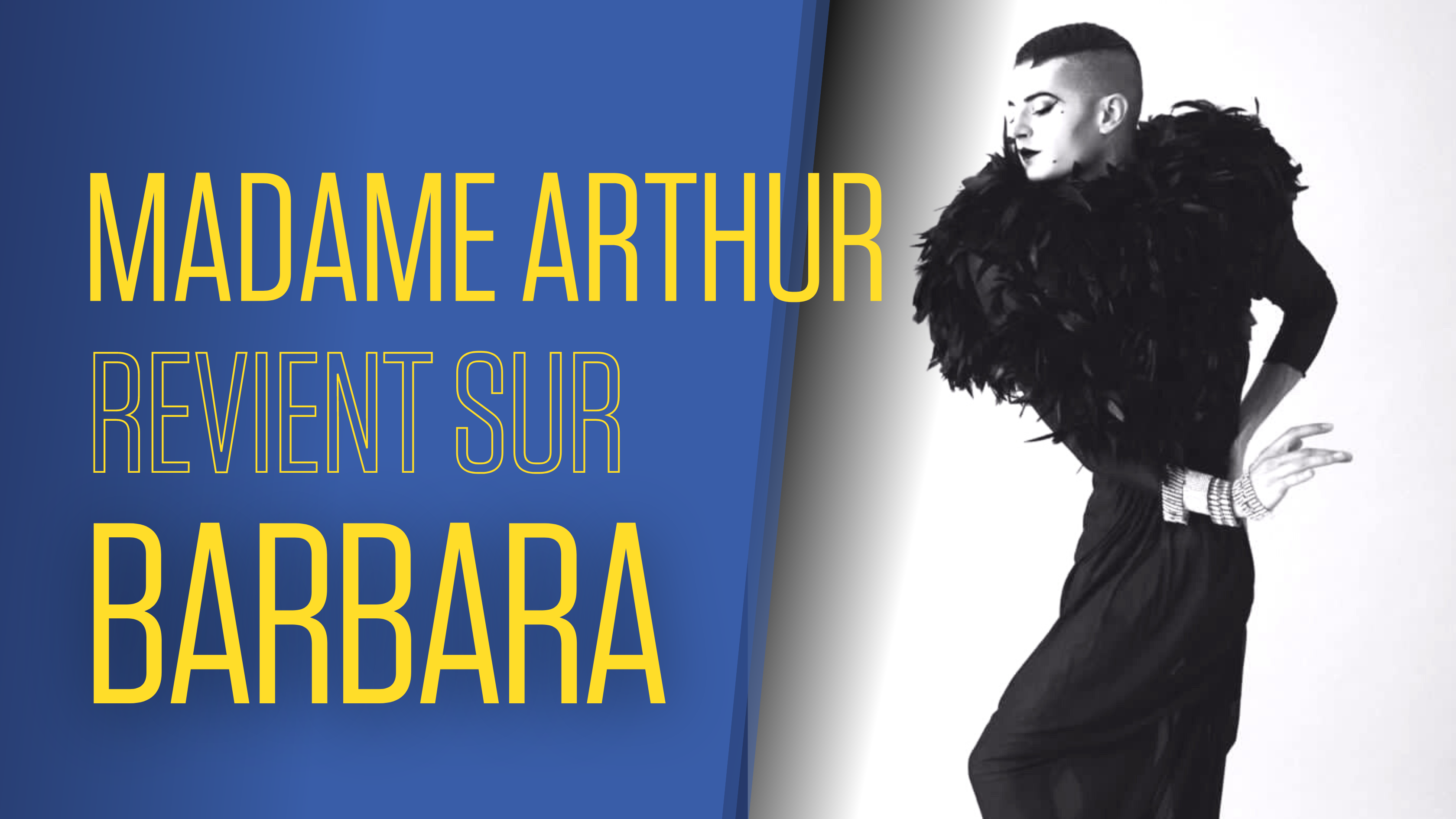 Madame Arthur revient sur Barbara