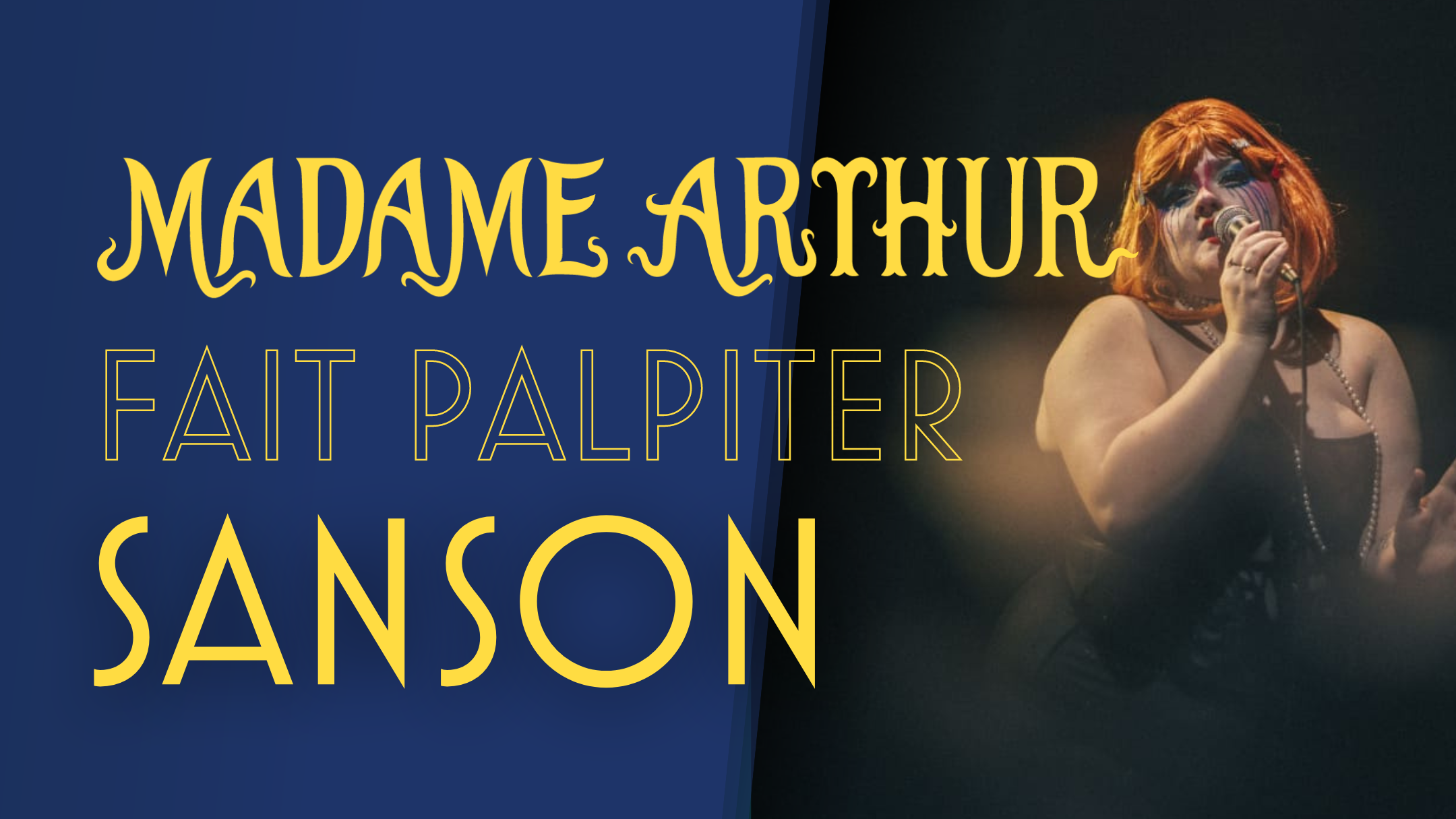 Madame Arthur fait palpiter Sanson