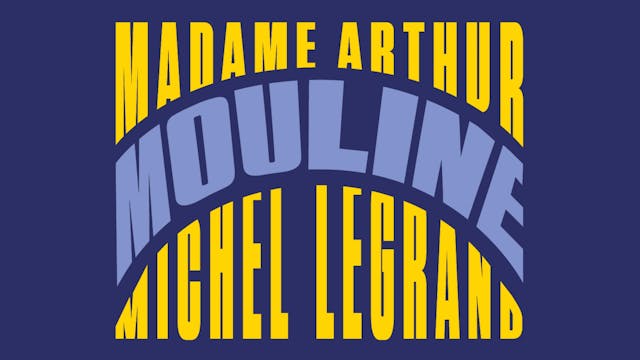 Madame Arthur mouline Michel Legrand