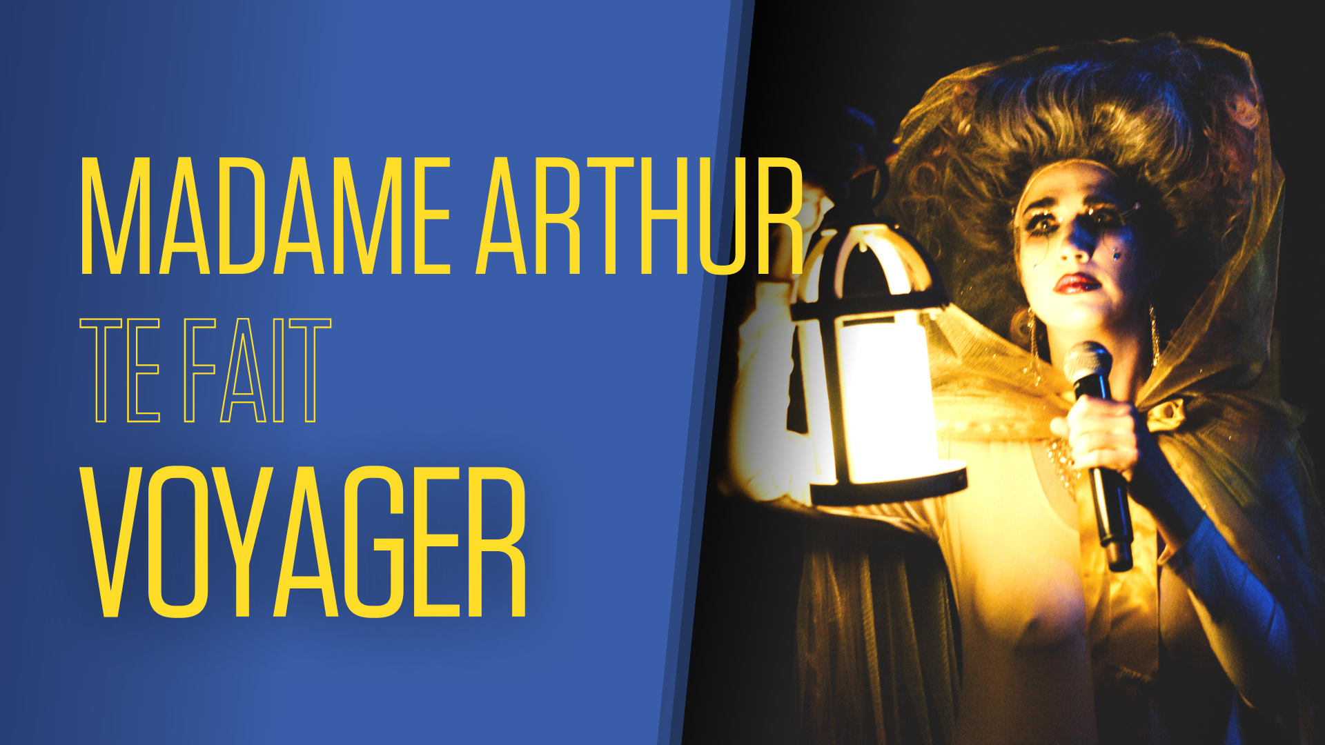 Madame Arthur te fait voyager