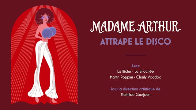 Madame Arthur attrape le Disco