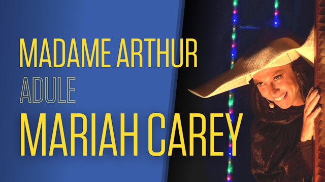 Madame Arthur adule Mariah Carey 