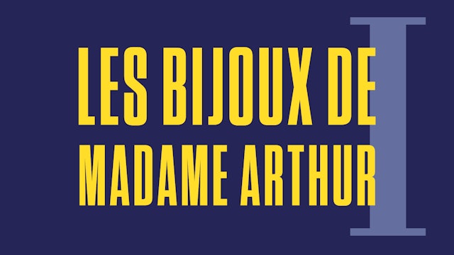 Les Bijoux de Madame Arthur I