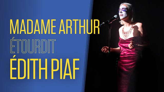 Madame Arthur étourdit Édith Piaf