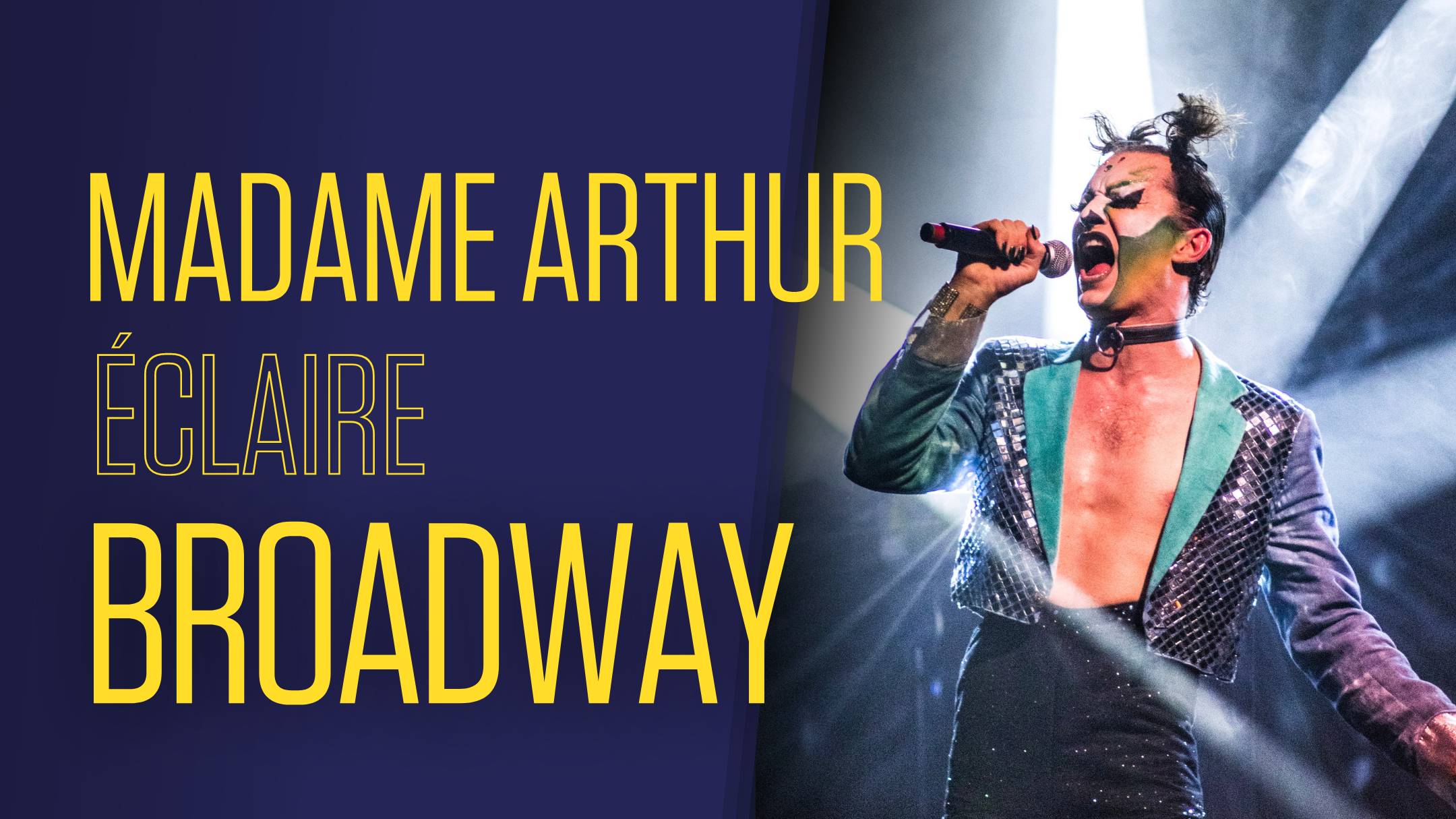 Madame Arthur éclaire Broadway