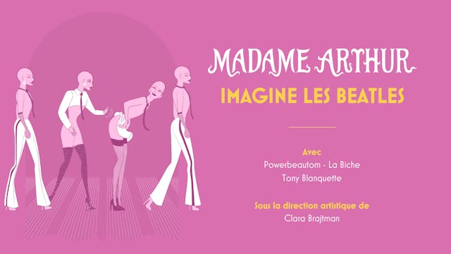 Madame Arthur imagine les Beatles