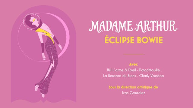 Madame Arthur éclipse Bowie