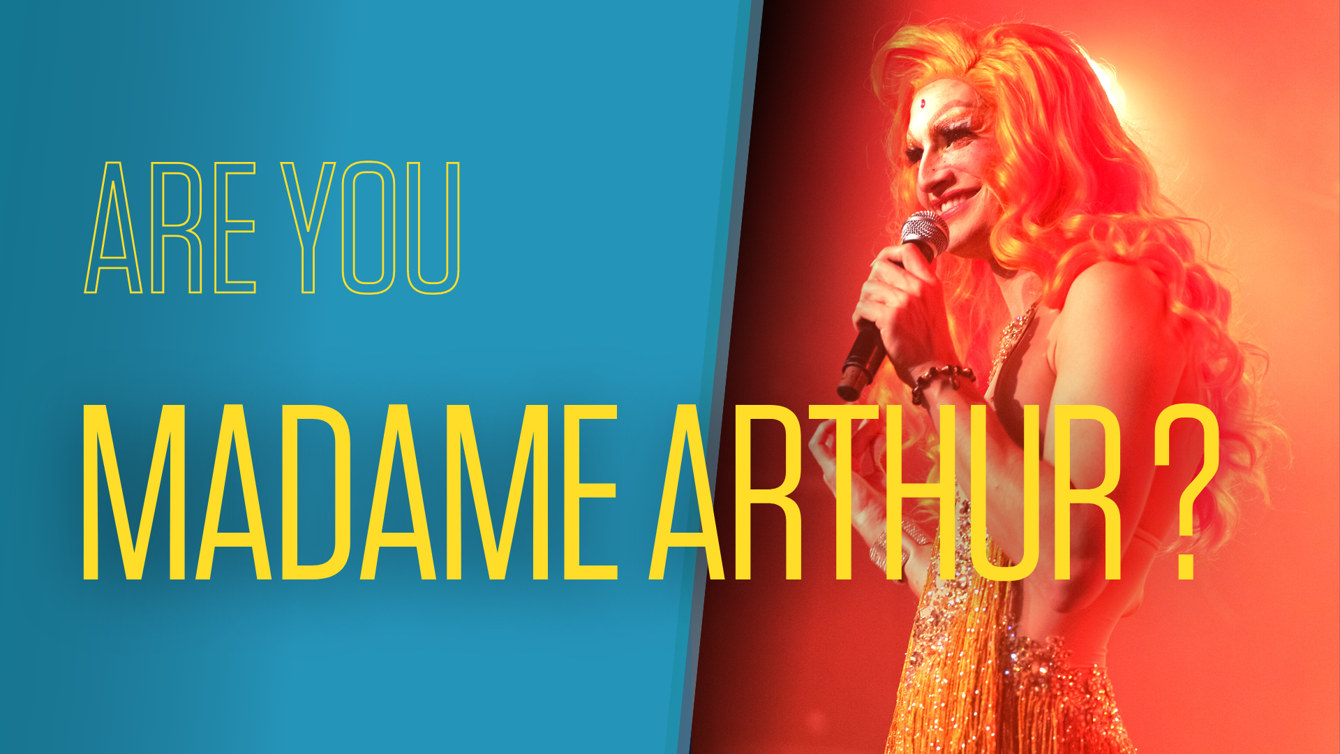 3 - Are You Madame Arthur ?