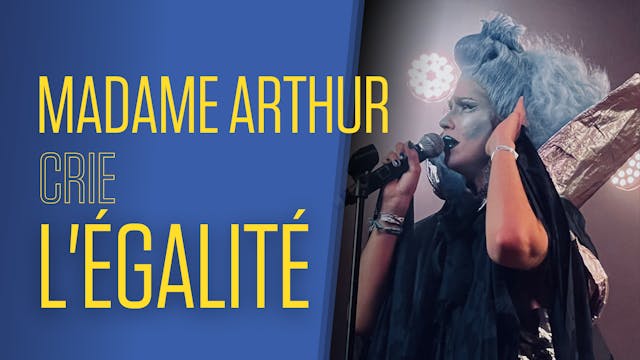 Madame Arthur crie l'égalité
