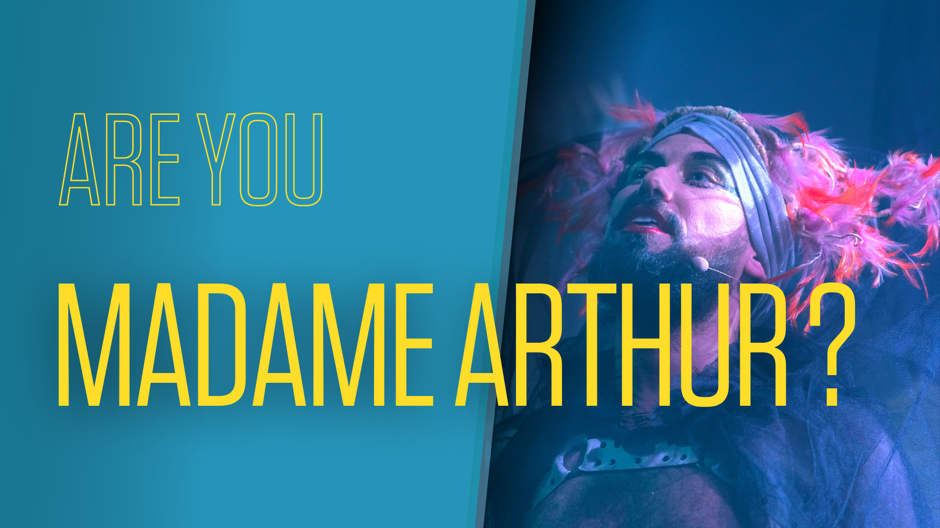 2 - Are You Madame Arthur ?