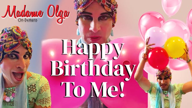 Madame Olgas Birthday Extravaganza