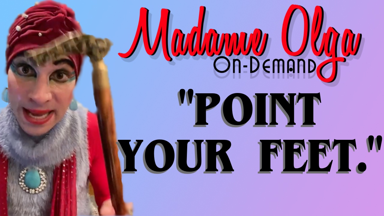Madame Olga "Point Your Feet" NEW CLASS!