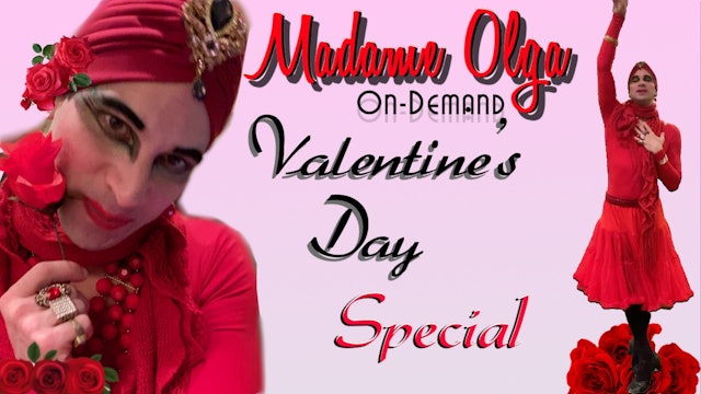 Madame Olga Valentine's Day Special