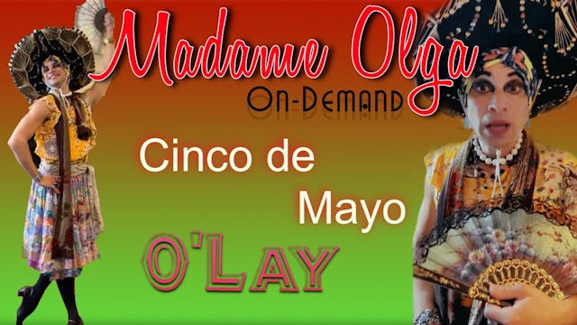 Madame Olga's Cinco de Mayo Special -...