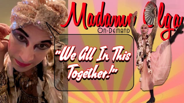 We All In This Together with Madame Olga - NEW 