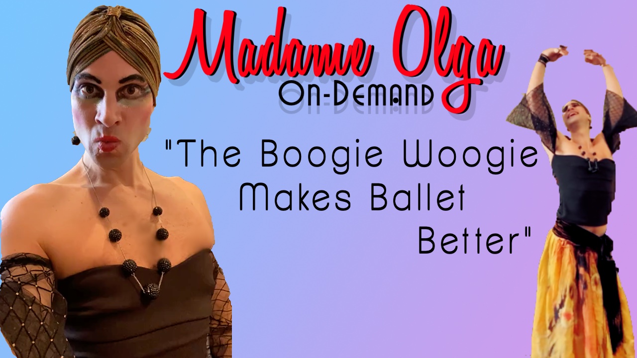 Madame Olga Makes Ballet Better - NEW