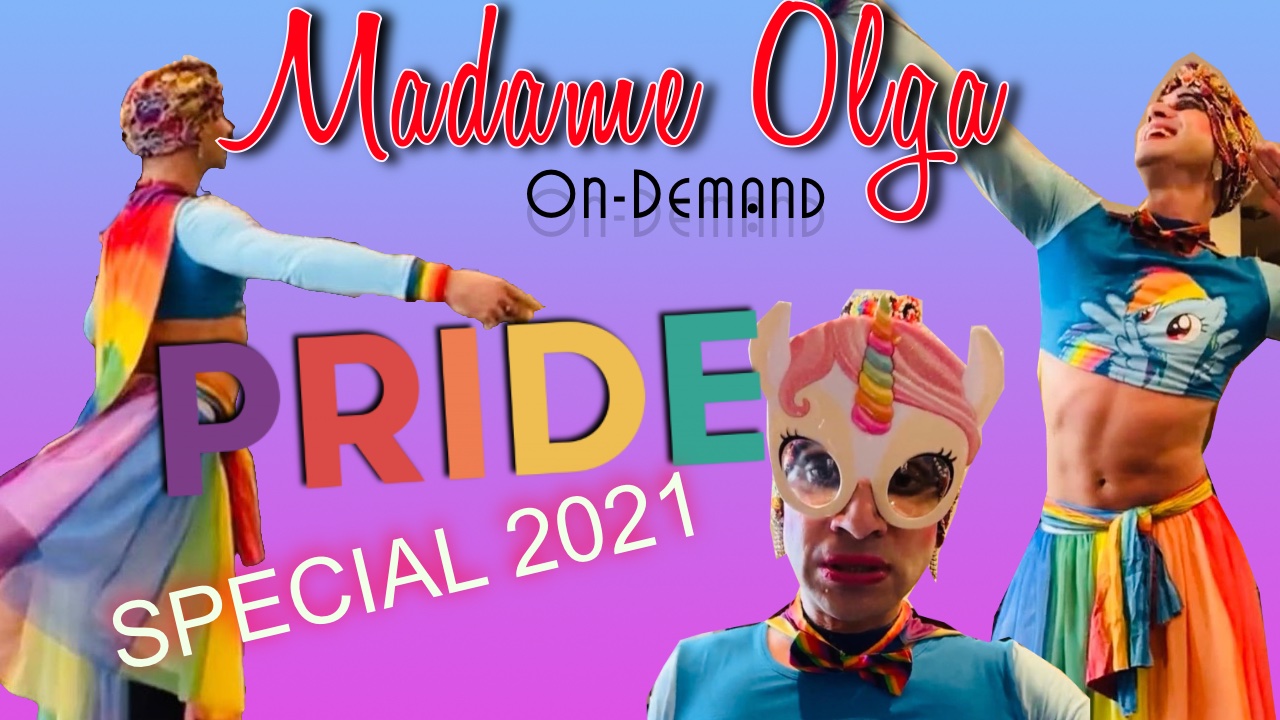 Madame Olga On-Demand PRIDE Special 2021 - NEW