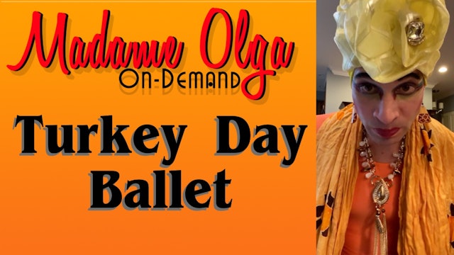 Madame Olga "Turkey Day" NEW CLASS!
