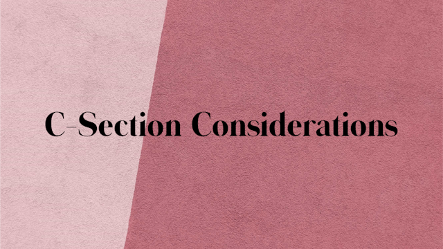 C-Section Considerations 