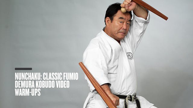 Nunchaku: Classic Fumio Demura Kobudo Video Warm-Ups