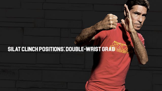 Silat Clinch Positions: Double-Wrist Grab