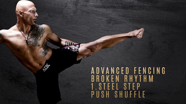 Advanced Fencing - Broken Rhythm 1. Steel Step - Push Shuffle