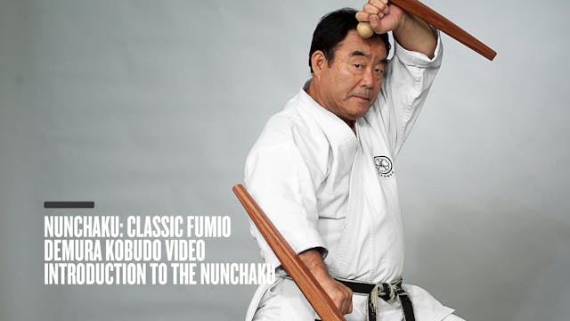 Nunchaku: Classic Fumio Demura Kobudo Video Introduction to the Nunchaku