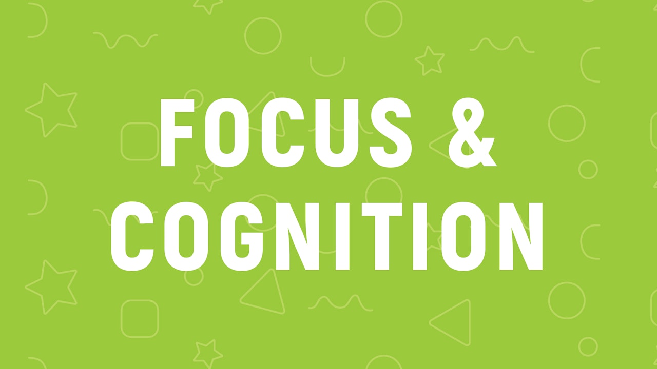 Focus & Cognition