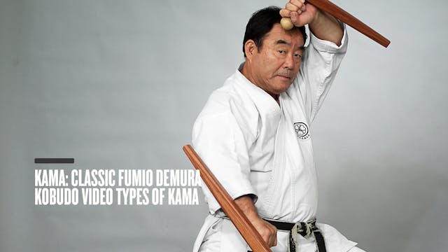 Kama: Classic Fumio Demura Kobudo Video Types of Kama