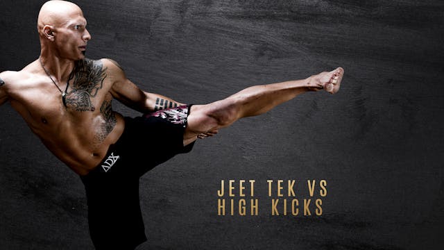 Jeet Tek vs High Kicks