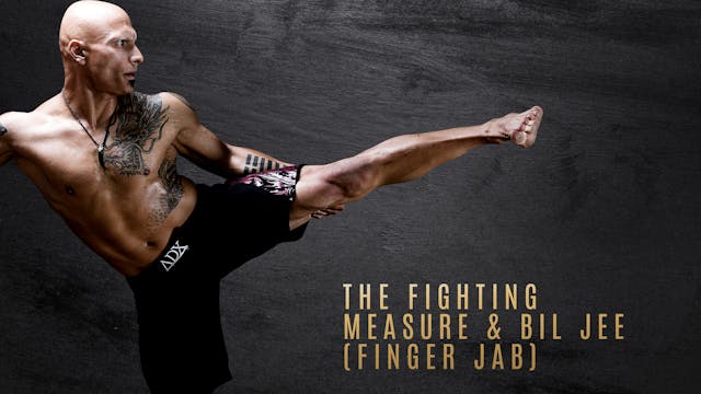 The Fighting Measure & Bil Jee (Finger Jab)