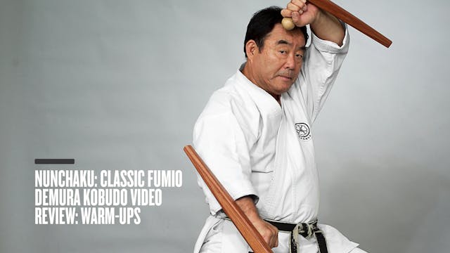 Nunchaku: Classic Fumio Demura Kobudo Video Review: Warm-Ups