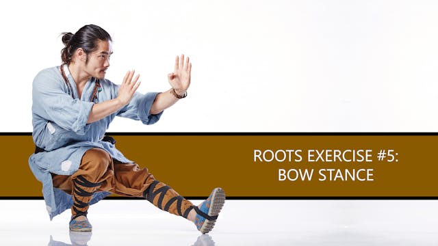 Roots Exercise #5: Bow Stance