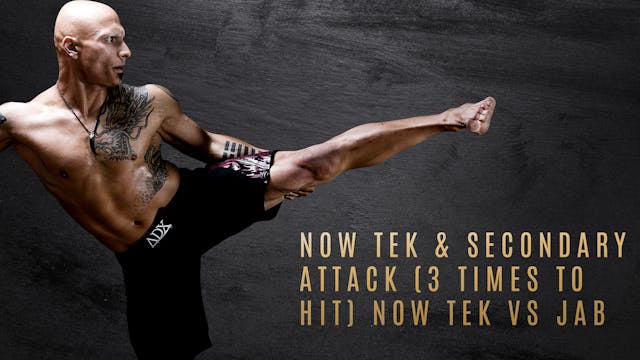 Now Tek & Secondary Attack (3 Times to Hit) Now Tek vs Jab