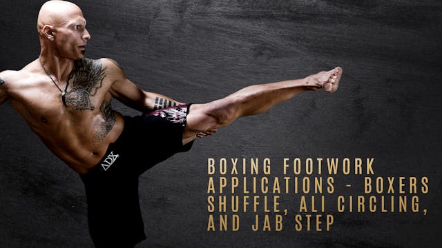 Boxing Footwork Applications - Boxers Shuffle, Ali Circling, and Jab Step