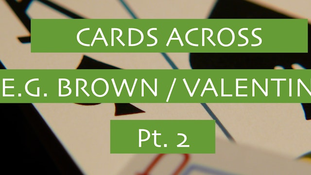 5 -  E.G. BROWN'S CARDS ACROSS - PT 2 -  VALENTINE VERSION