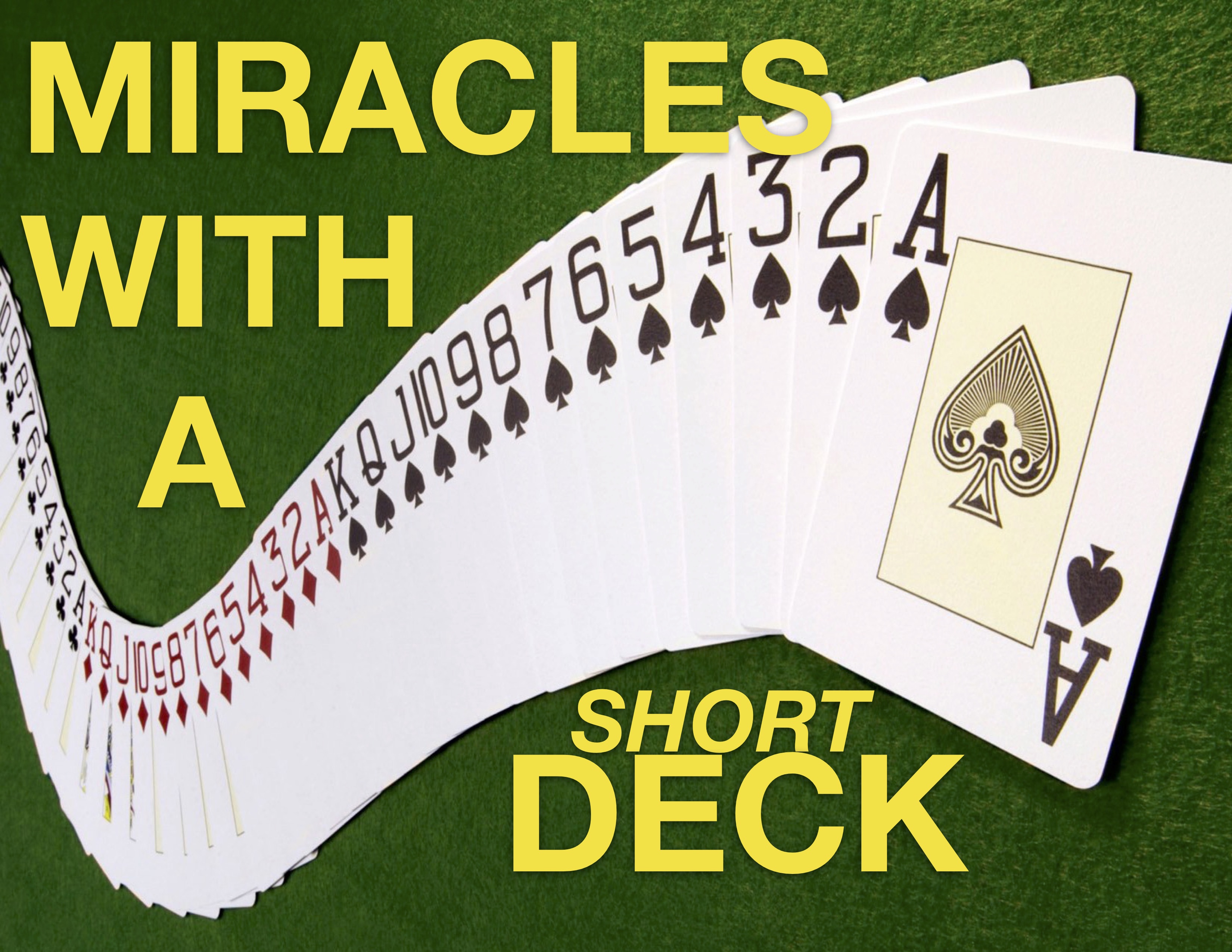 MIRACLES WITH A SHORT DECK