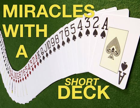MIRACLES WITH A SHORT DECK