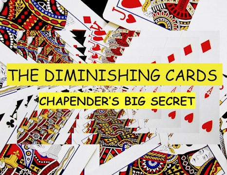 17 CHAPENDER'S BIG SECRET - DIMINISHING CARDS