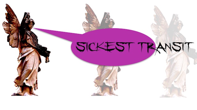 SICKEST TRANSIT