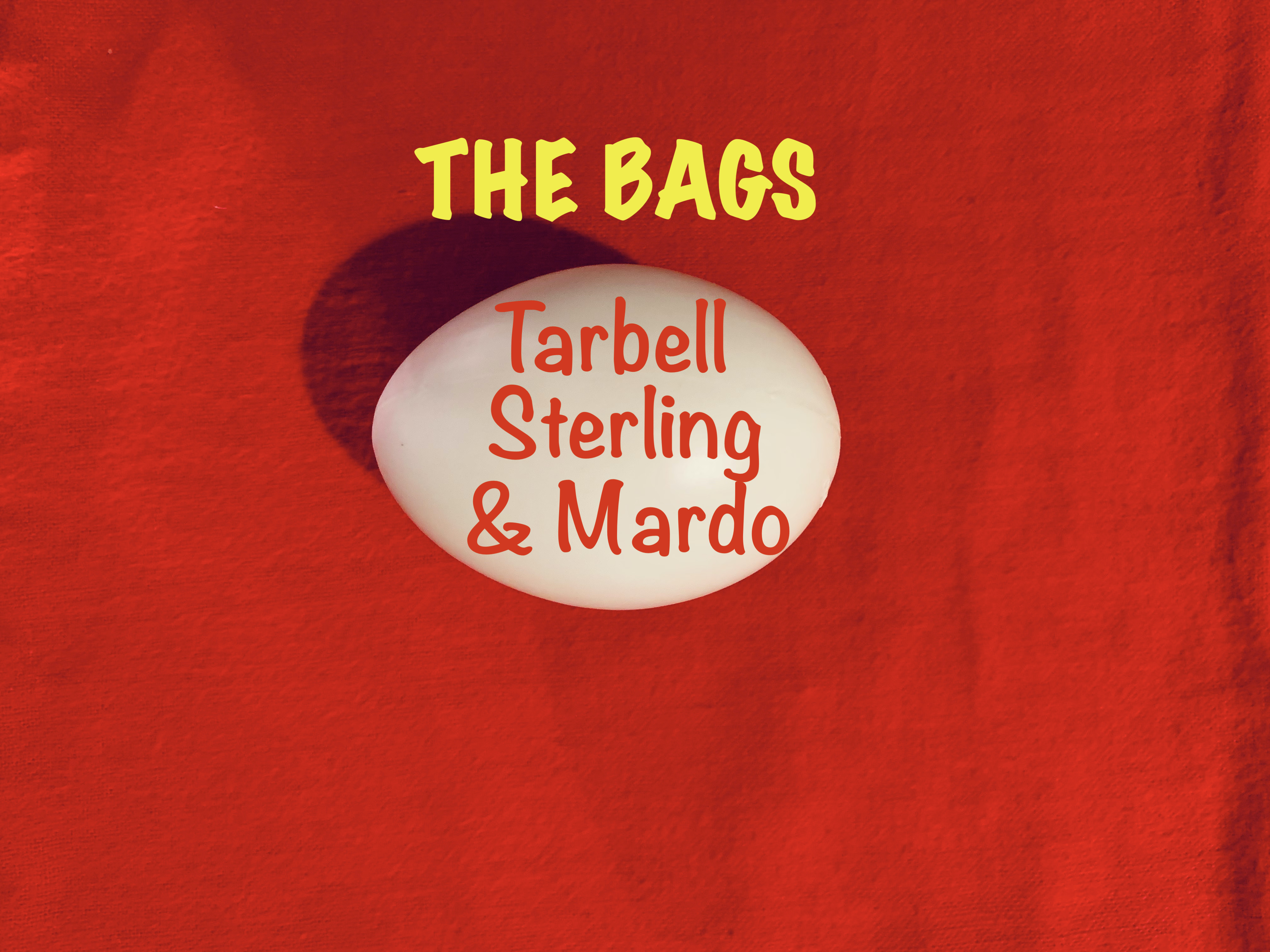 6 - THE EGG BAGS - MARDO-TARBELL-STERLING