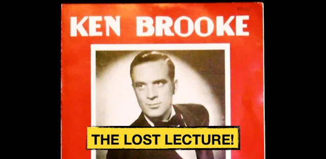KEN BROOKE - THE LOST LECTURE - A THREE PART SERIES.
