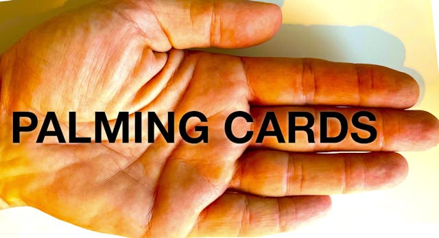 PALMING CARDS - TECHNIQUES FOR ALL