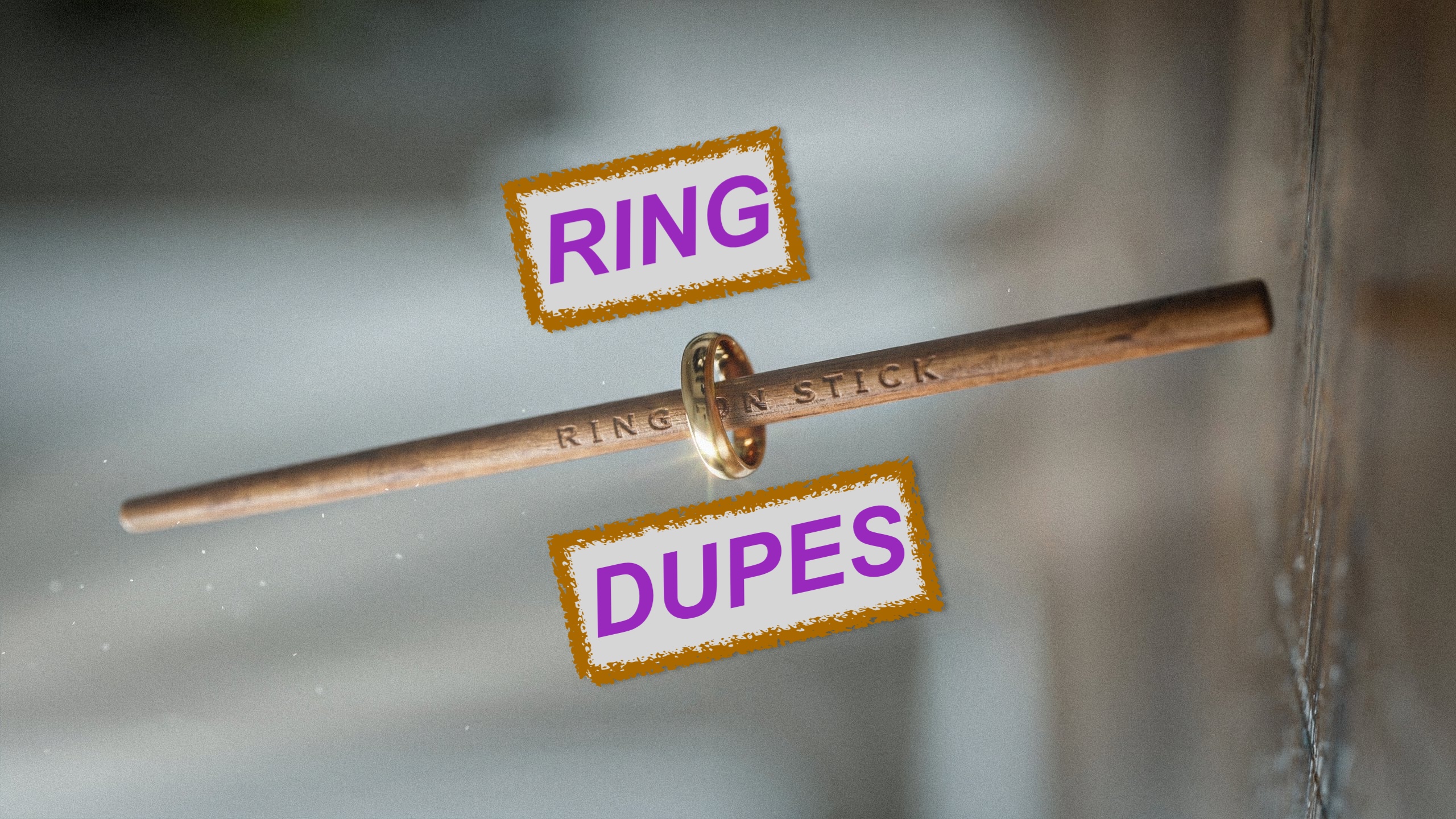 5) RING ON STICK - PART 1 -  RING DUPES
