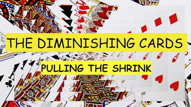 29 PULLING THE SHRINK - DIMINISHING CARDS