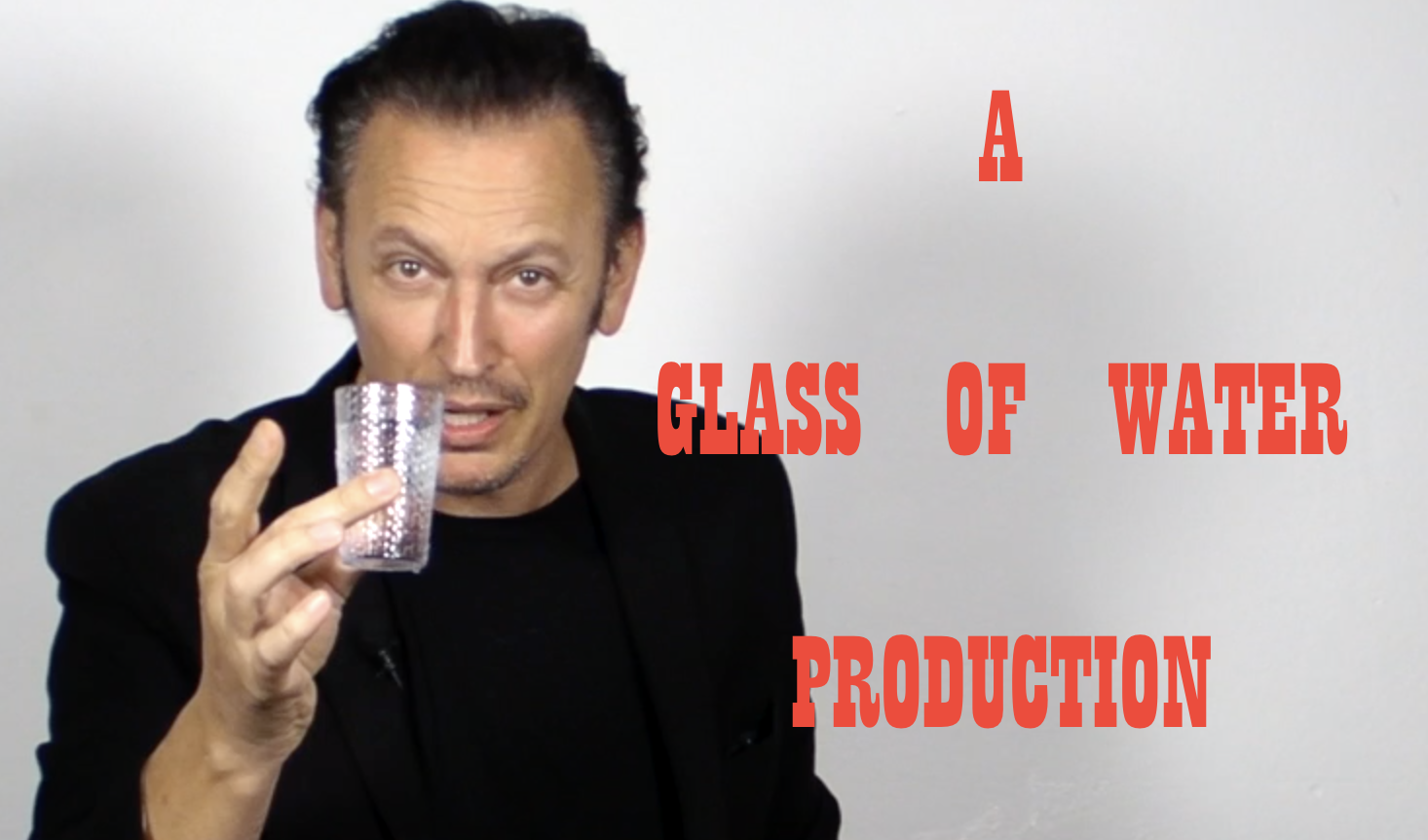 A GLASS OF WATER PRODUCTION