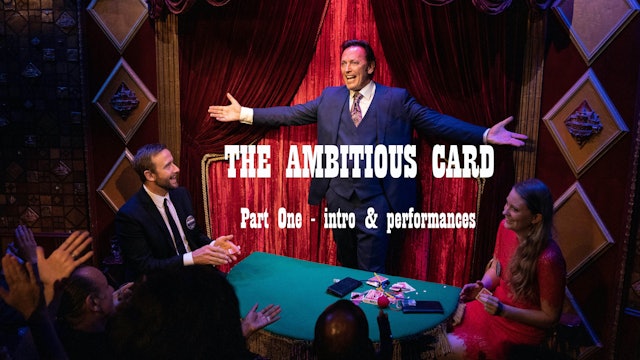 THE AMBITIOUS CARD - PART ONE - INTRO AND PERFORMANCES