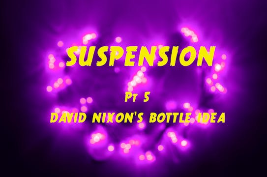 5 - DAVID NIXON'S BOTTLE IDEA